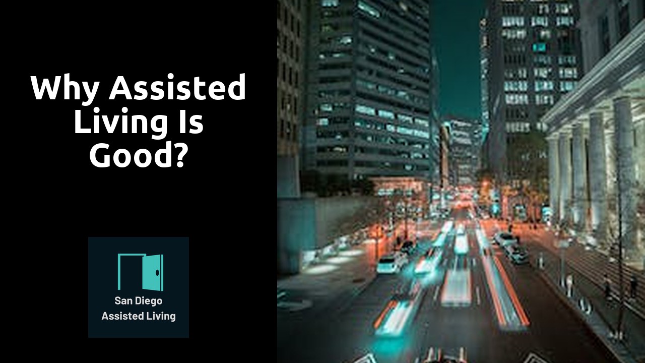 Why Assisted Living is good?