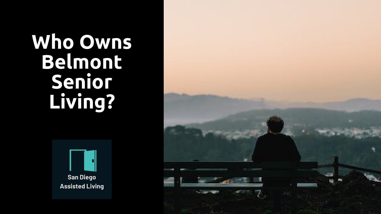 Who owns Belmont Senior Living?