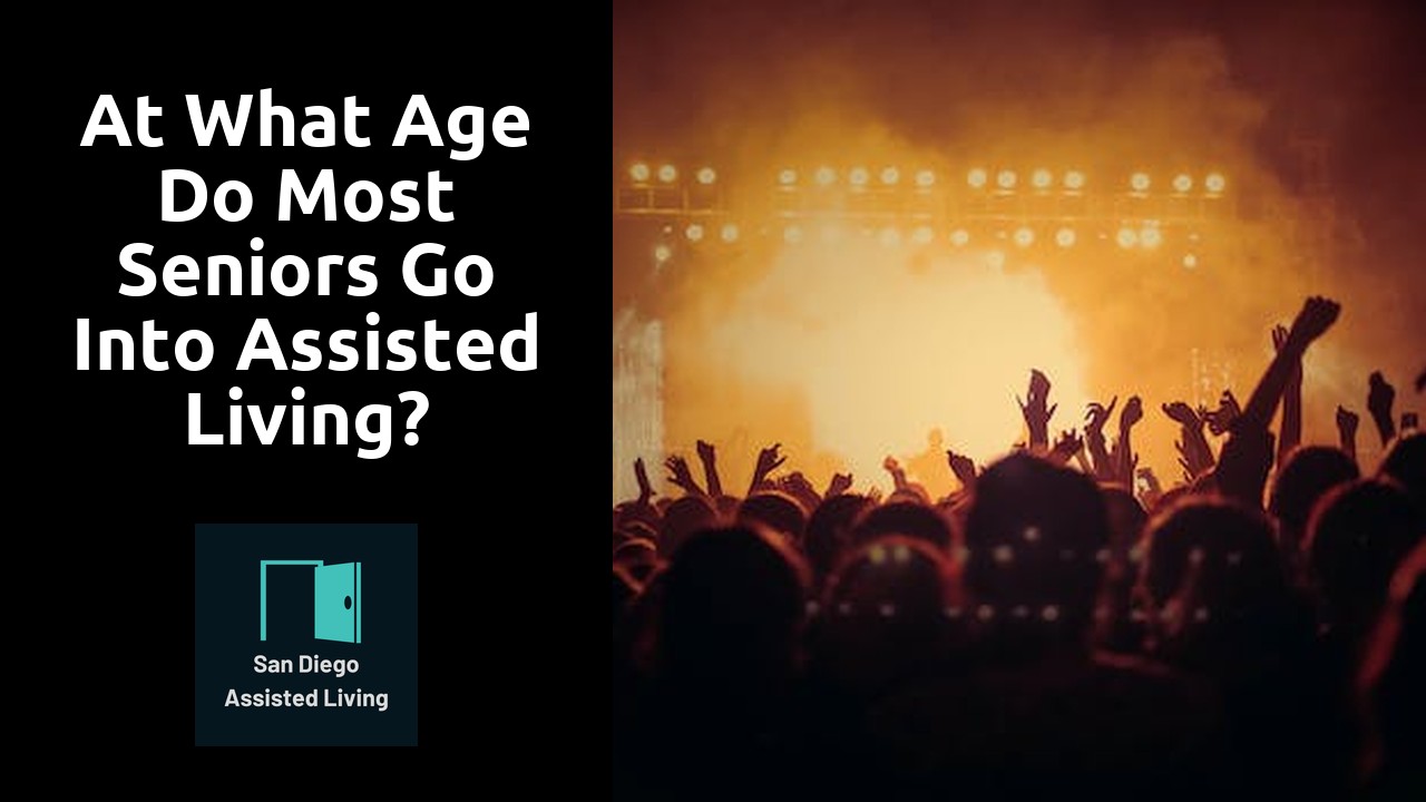 At what age do most seniors go into assisted living?