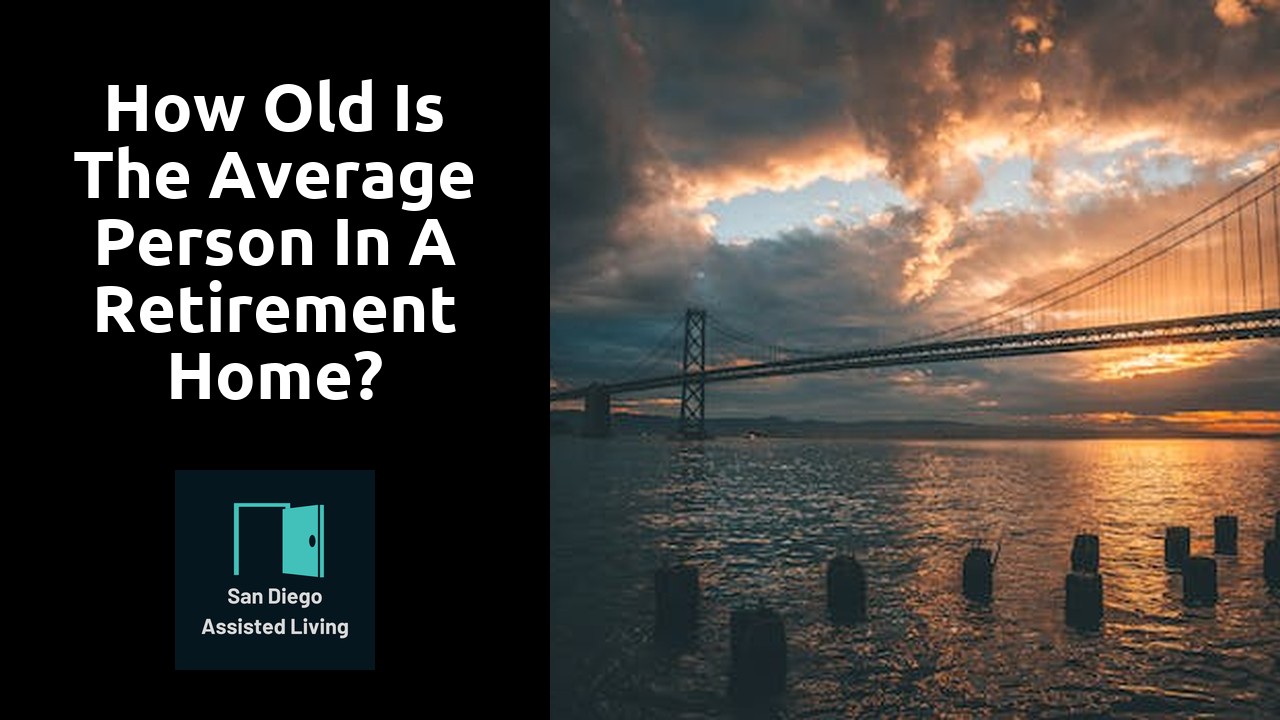 How old is the average person in a retirement home?