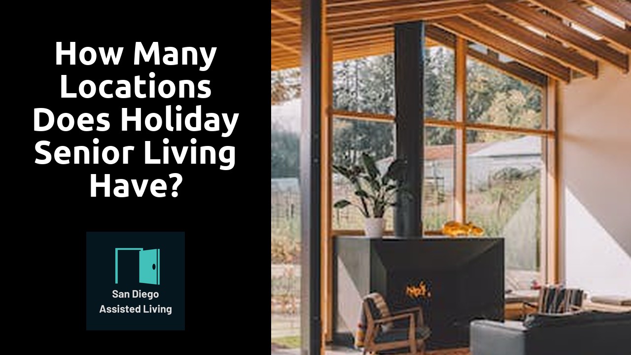 How many locations does Holiday Senior Living have?