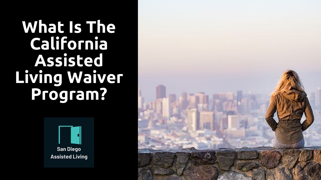 What is the California assisted living Waiver Program?